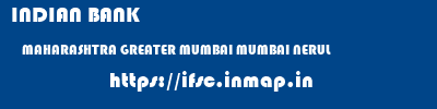INDIAN BANK  MAHARASHTRA GREATER MUMBAI MUMBAI NERUL  ifsc code
